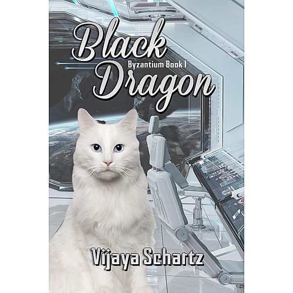 Black Dragon / Byzantium, Vijaya Schartz