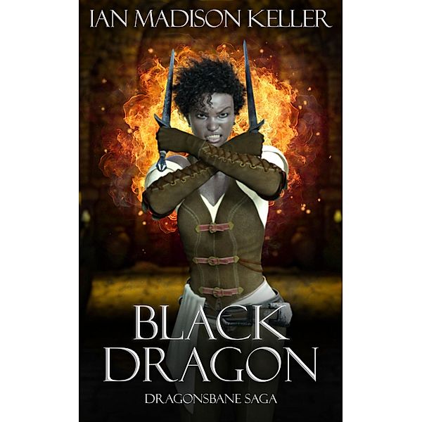 Black Dragon (Dragonsbane Saga) / Dragonsbane Saga, Ian Madison Keller