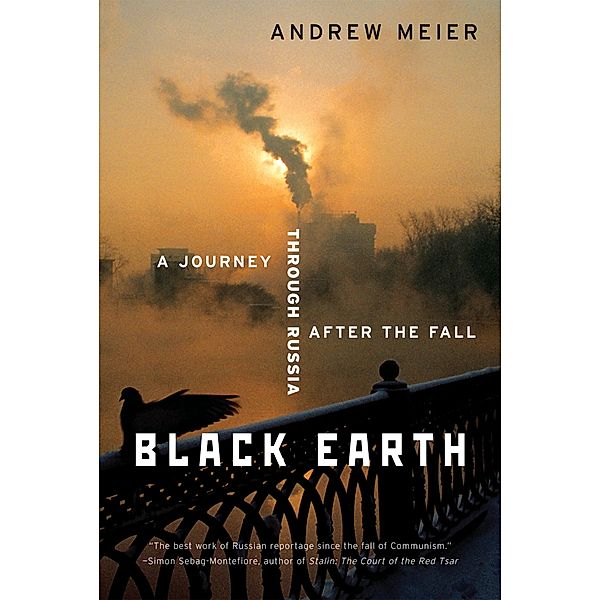 Black Earth: A Journey Through Russia After the Fall, Andrew Meier