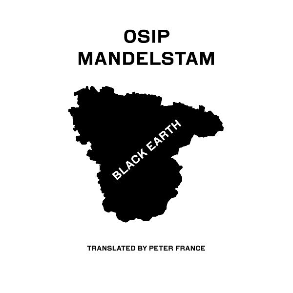 Black Earth: Selected Poems and Prose, Osip Mandelstam