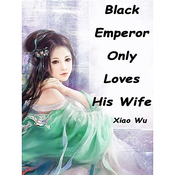 Black Emperor Only Loves His Wife, Xiao Wu