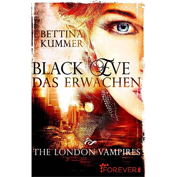 Black Eve. Das Erwachen / The London Vampires Bd.1, Bettina Kummer