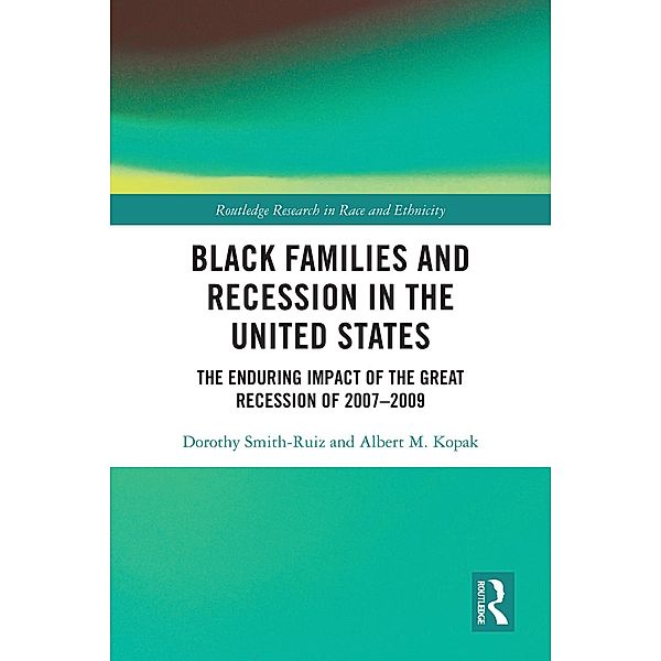 Black Families and Recession in the United States, Dorothy Smith-Ruiz, Albert M. Kopak