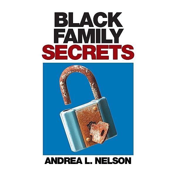 Black Family Secrets, Andrea L. Nelson