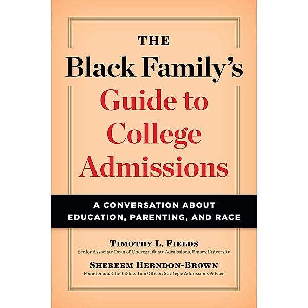 Black Family's Guide to College Admissions, Timothy L. Fields