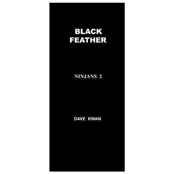 BLACK  FEATHER      NINJANS 2 / David Kwan, Dave Kwan