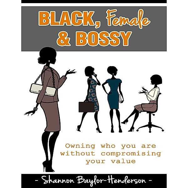 Black, Female & Bossy, Shannon Baylor-Henderson