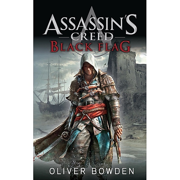 Black Flag / Assassin's Creed Bd.4, Oliver Bowden