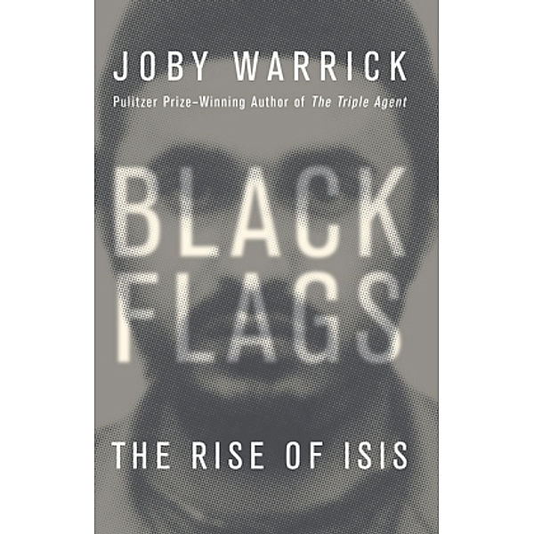 Black Flags, Joby Warrick