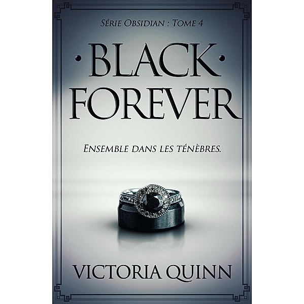 Black Forever (French) / Obsidian, Victoria Quinn