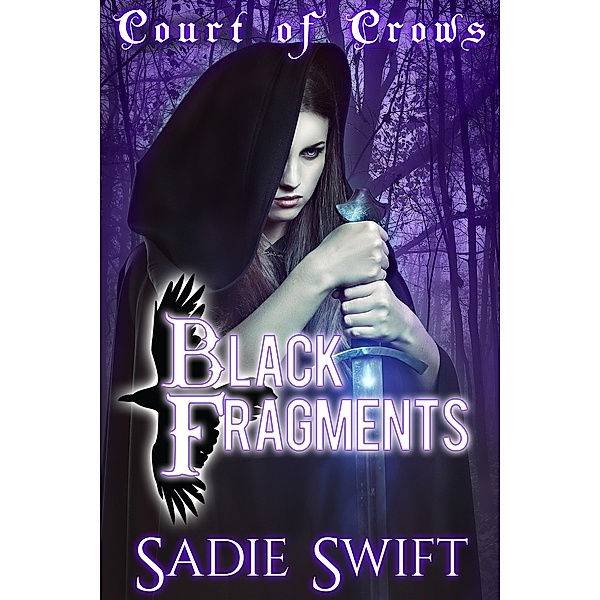 Black Fragments (Court of Crows, #2) / Court of Crows, Sadie Swift
