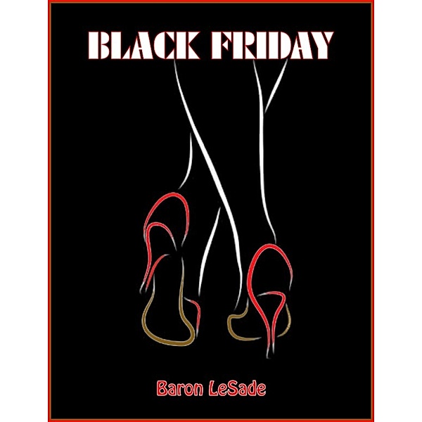 Black Friday, Baron LeSade
