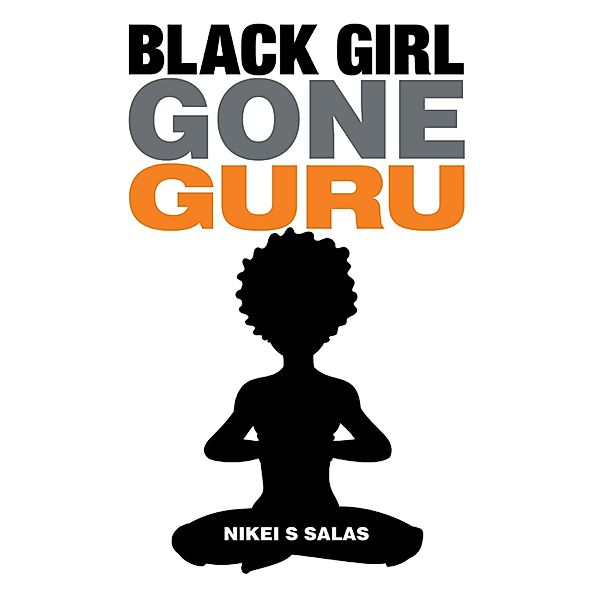 Black Girl Gone Guru, Nikei Salas