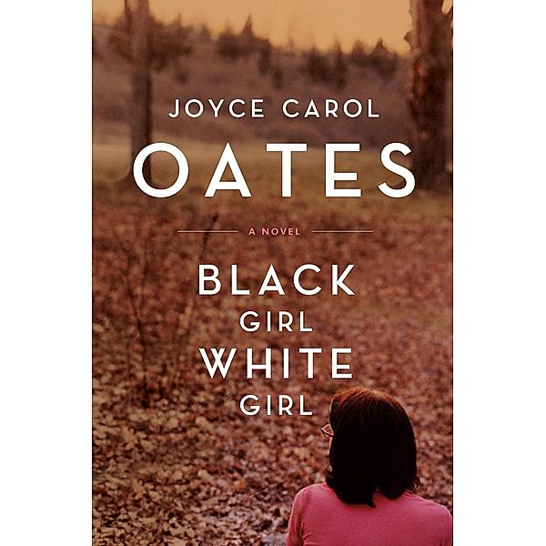 Black Girl/White Girl, Joyce Carol Oates