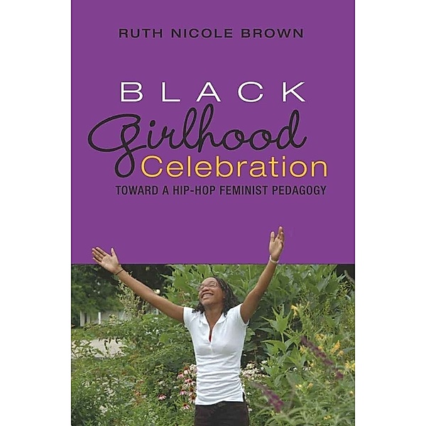 Black Girlhood Celebration, Ruth Nicole Brown