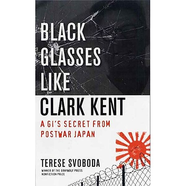 Black Glasses Like Clark Kent, Terese Svoboda