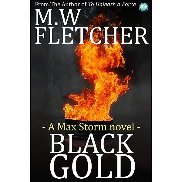 Black Gold / Max Storm, M. W. Fletcher