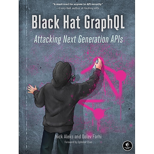 Black Hat GraphQL, Nick Aleks, Dolev Farhi