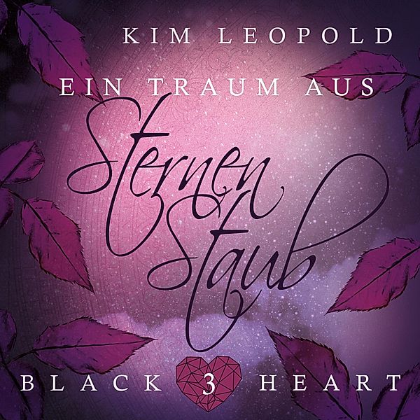 Black Heart - 3 - Ein Traum aus Sternenstaub, Kim Leopold