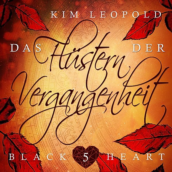 Black Heart - 5 - Das Flüstern der Vergangenheit, Kim Leopold