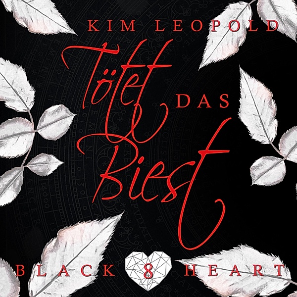 Black Heart - 8 - Tötet das Biest, Kim Leopold