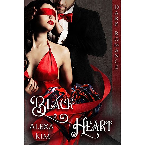 Black Heart (Dark Romance), Alexa Kim