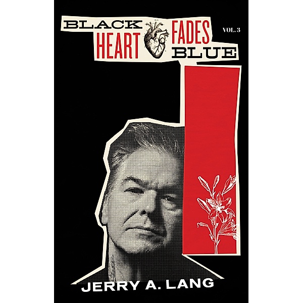 Black Heart Fades Blue: Vol. 3, Jerry A. Lang