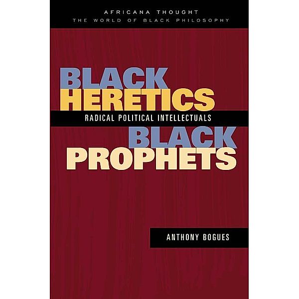 Black Heretics, Black Prophets, Anthony Bogues