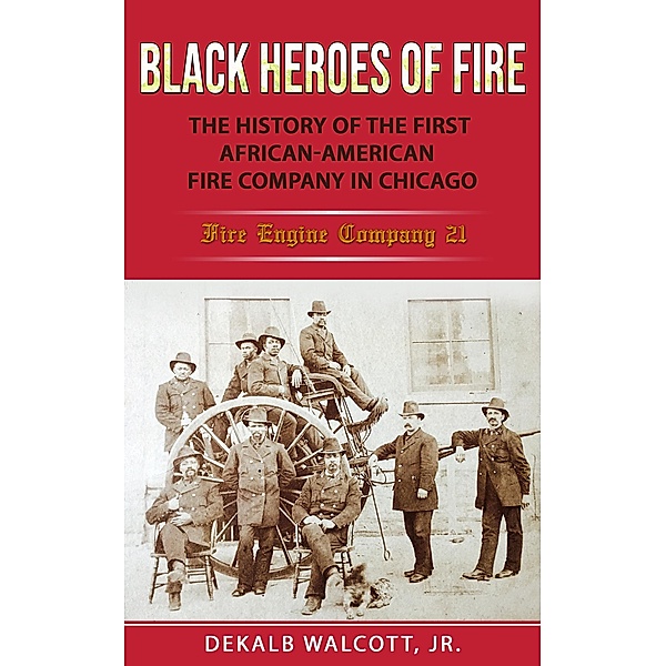 Black Heroes of Fire:, Dekalb Walcott
