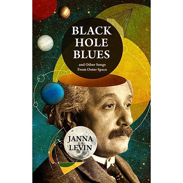 Black Hole Blues and Other Songs from Outer Space, Janna Levin