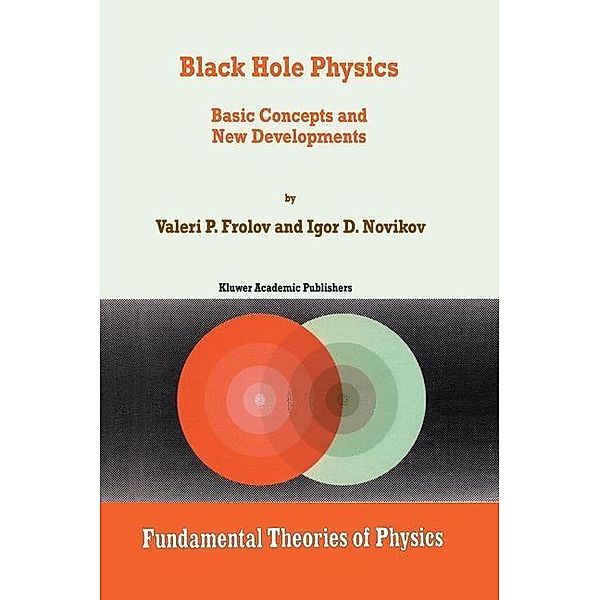 Black Hole Physics / Fundamental Theories of Physics Bd.96, V. Frolov, I. Novikov