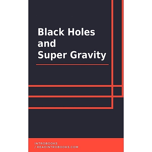Black Holes and Super Gravity, IntroBooks Team