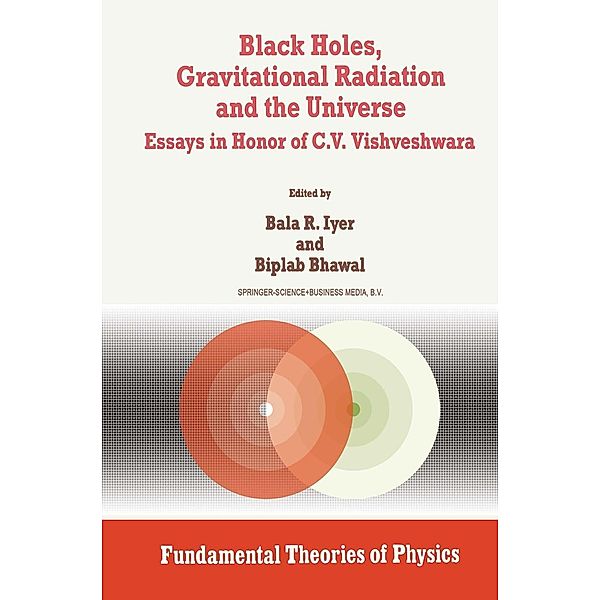 Black Holes, Gravitational Radiation and the Universe / Fundamental Theories of Physics Bd.100