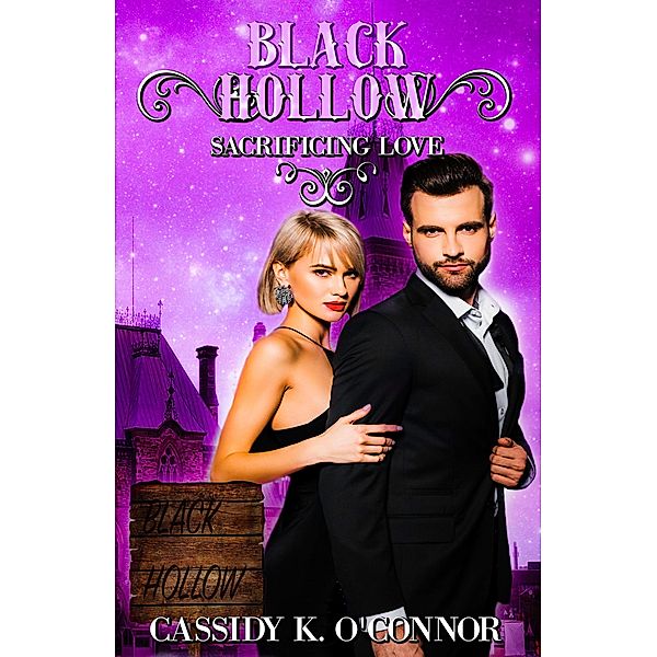 Black Hollow: Sacrificing Love / Black Hollow, Cassidy K. O'Connor