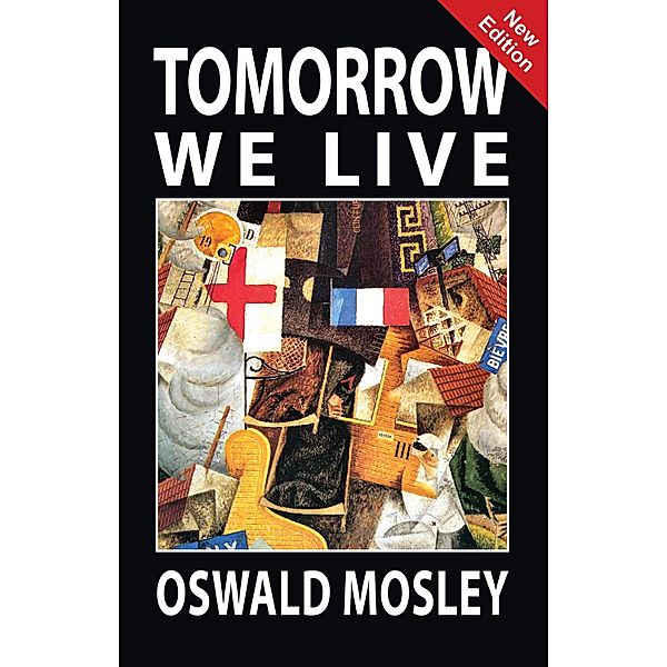 Black House Publishing Ltd: Tomorrow We Live, Oswald Mosley