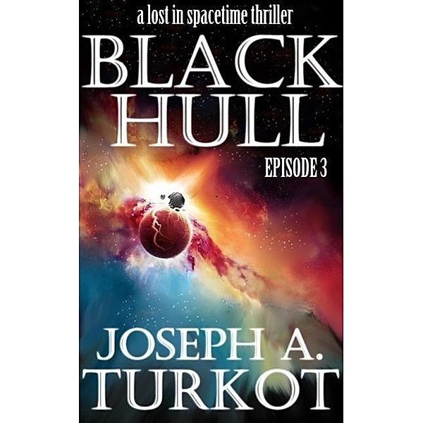 Black Hull: Episode 3 / Black Hull, Joseph Turkot
