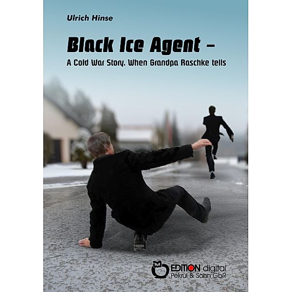 Black Ice Agent - A Cold War Story, Ulrich Hinse