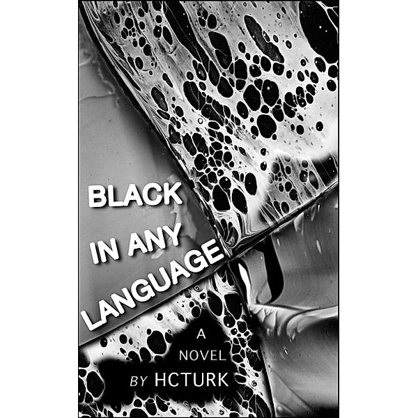 Black In Any Language, H. C. Turk