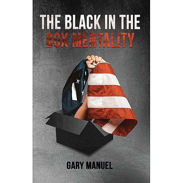 Black in the Box Mentality, Gary Manuel