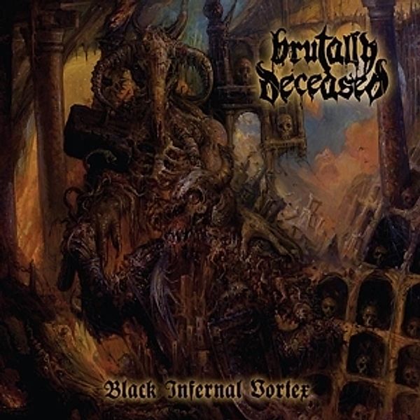 Black Infernal Vortex (Vinyl), Brutally Deceased