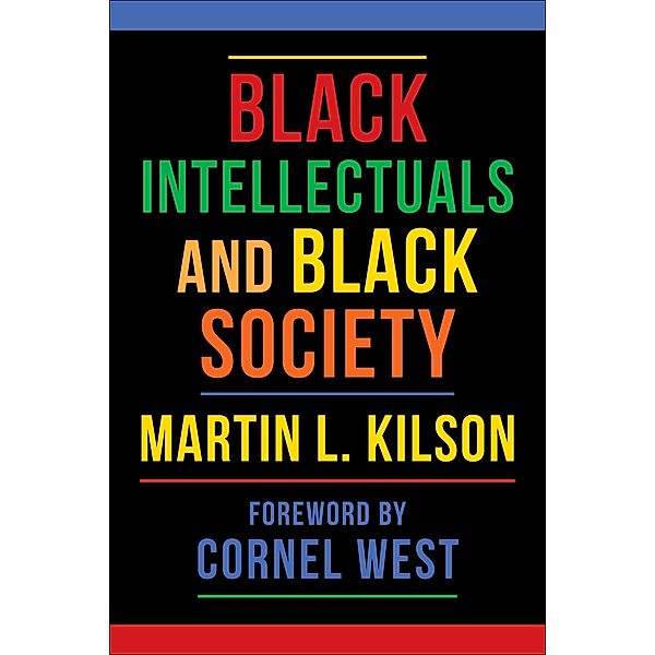 Black Intellectuals and Black Society, Martin L. Kilson