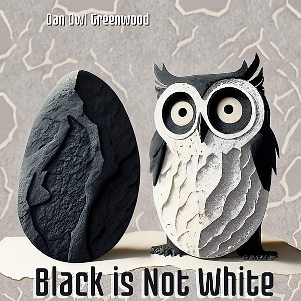 Black is Not White (The Magic of Reading) / The Magic of Reading, Dan Owl Greenwood