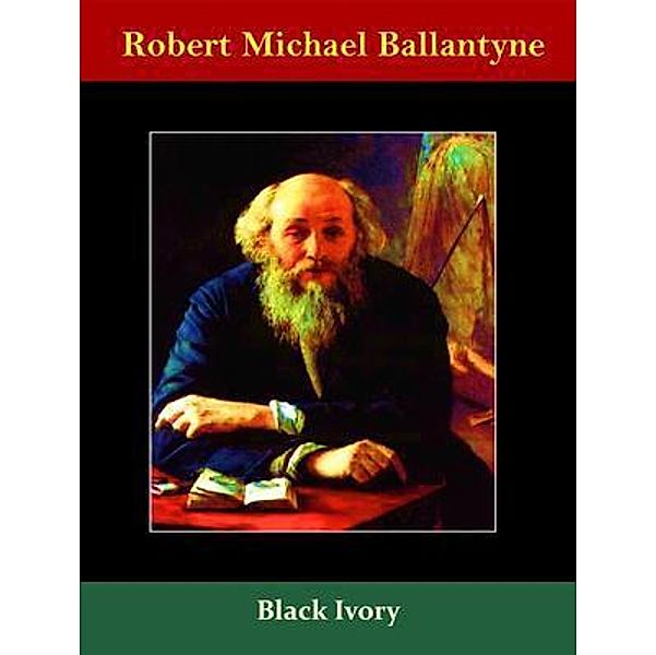 Black Ivory / Spotlight Books, Robert Michael Ballantyne