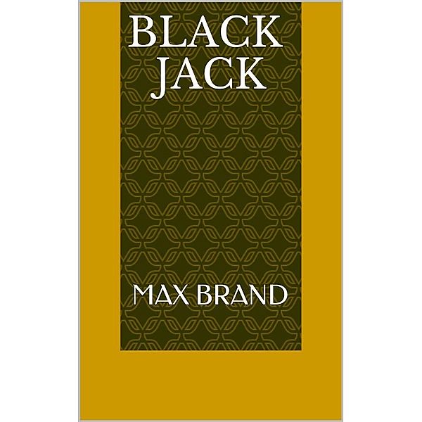 Black Jack, Max Brand