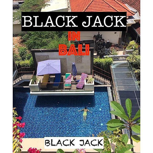 Black Jack in Bali, Black Jack