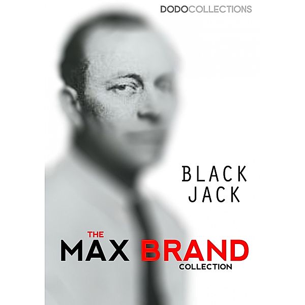 Black Jack / Max Brand Collection, Max Brand