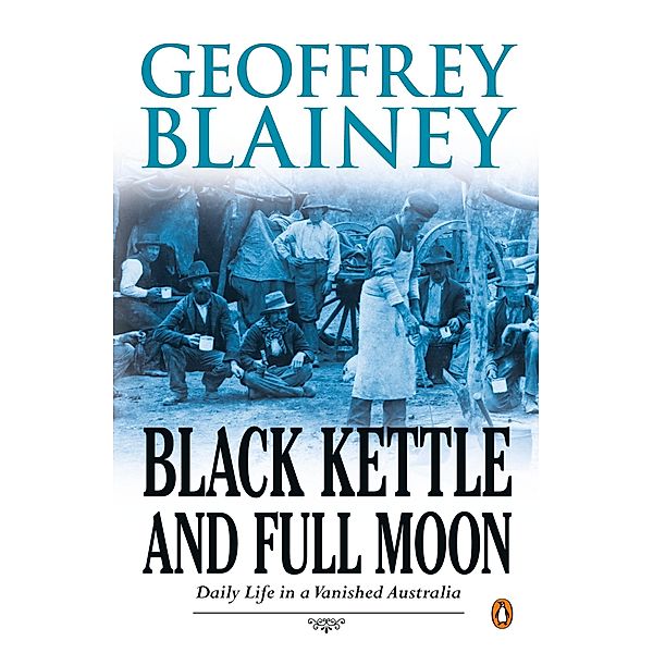 Black Kettle and Full Moon, Geoffrey Blainey