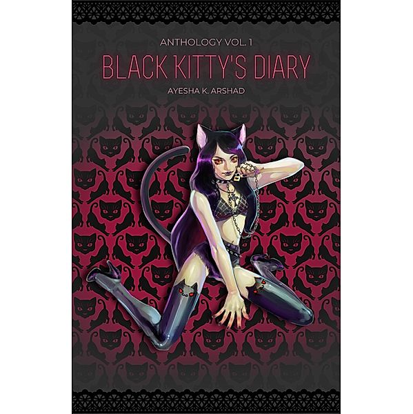 Black Kitty's Diary | Ebook Edition | English | Vol. 1 by Ayesha K. Arshad, Ayesha Arshad