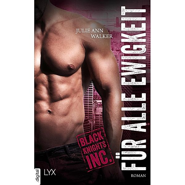 Black Knights Inc. - Für alle Ewigkeit / Black Knights Inc. Bd.12, Julie Ann Walker