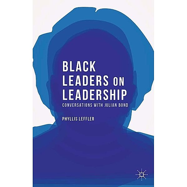 Black Leaders on Leadership / Palgrave Studies in Oral History, P. Leffler